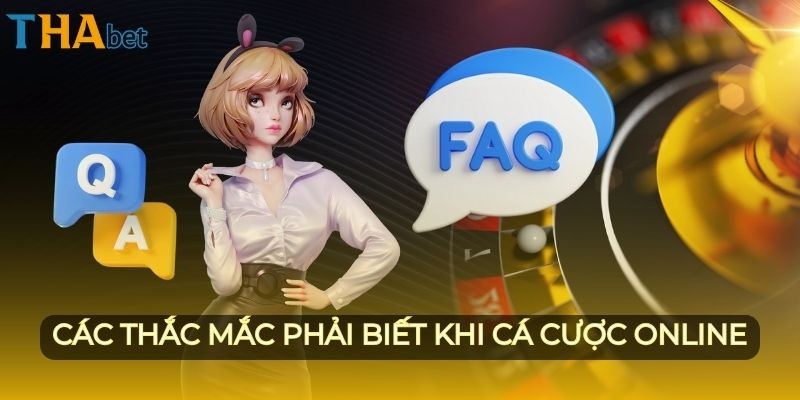 Cac Thac Mac Phai Biet Khi Ca Cuoc Online